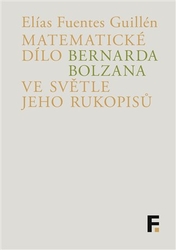 Guillén, Elías Fuentes - Matematické dílo Bernarda Bolzana ve světle jeho rukopisů