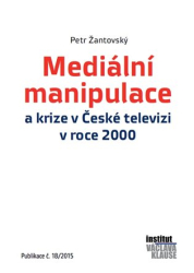 Žantovský, Petr - Mediální manipulace a krize v ČT