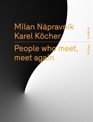Köcher, Karel - People who meet, meet again