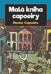 Capoeira, Nestor - Malá kniha capoeiry