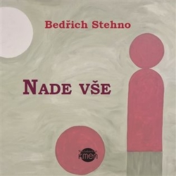 Stehno, Bedřich - Nade vše