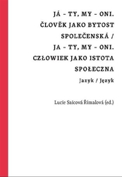 Saicová Římalová, Lucie - Já - ty, my - oni. Člověk jako bytost společenská / Ja - ty, my - oni. Człowiek jako istota społeczna