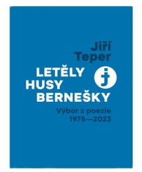 Teper, Jiří - Letěly husy bernešky