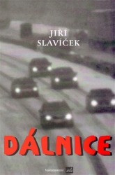 Slavíček , Jiří - Dálnice
