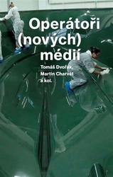 Dvořák, Tomáš - Operátoři (nových) médií