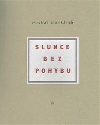 Maršálek, Michal - Slunce bez pohybu