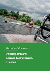 Macková, Veronika - Parasportovci očima televizních diváků