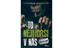 Dominová Viktória - To nejhorší v nás