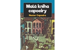 Capoeira Nestor - Malá kniha capoeiry