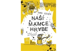 Hlavatá Dana - Naší mamce hrabe