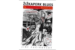 Fučikovský Jiří - Žižkaperk Blues - Rusočasí