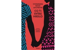 Adichieová Chimamanda Ngozi - Co ti svírá hrdlo