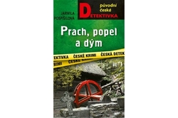 Pospíšilová Jarmila - Prach, popel a dým - 2. vydání