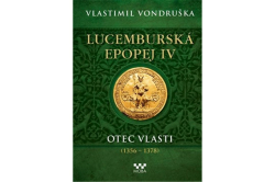 Vondruška Vlastimil - Lucemburská epopej IV - Otec vlasti (1356-1378)