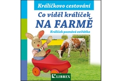 Co viděl králíček na farmě