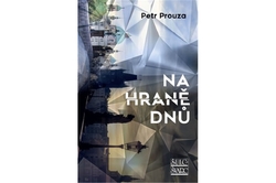 Prouza Petr - Na hraně dnů