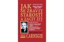 Carnegie Dale - Jak se zbavit starostí a začít žít