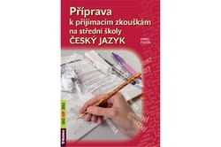 Foltin Karel - Příprava k přijímacím zkouškám na střední školy Český jazyk