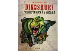 Dinosauři a prehistorická zvířata