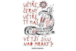 Sirovátka Oldřich - Větře černý větře ty máš větší sílu nad mraky?