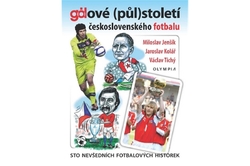 Jenšík Miroslav, Kolář Jaroslav, Tichý Václav - Gólové (půl)století československého fotbalu