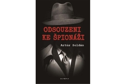 Soldán Artúr - Odsouzeni ke špionáži