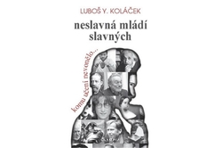 Koláček Luboš Y. - Neslavná mládí slavných