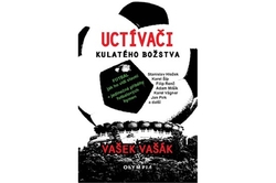 Vašák Vašek - Uctívači kulatého božstva