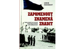 Nedorost Libor - Zapomenout znamená zradit