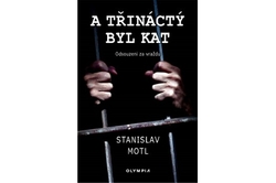 Motl Stanislav - A třináctý byl kat