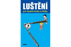 Luštění pro bystré kluky a holky