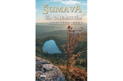 Maršálková Jitka, Fořt Karel - Šumava – Za tajemstvím horských jezer