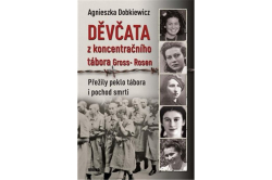 Dobkiewicz Agnieszka - Děvčata z koncentračního tábora Gross - Rosen
