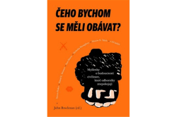 Čeho bychom se měli obávat?