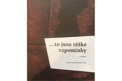 Horváthová Jana - ...to jsou těžké vzpomínky