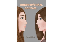 Šiklová Tereza - Dokud dýchám, doufám…