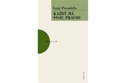 Pirandello Luigi - Každý má svou pravdu