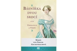 von Ebner-Eschenbachová Marie - Básnířka dvou srdcí