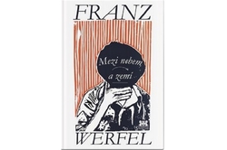 Werfel Franz - Mezi nebem a zemí
