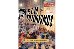 Hloušková Kateřina - F. T. M. = Futurismus