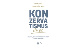 Fiala Petr, Mikš František - Konzervatismus dnes