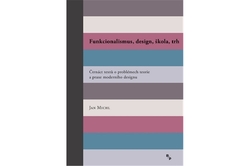 Michl Jan - Funkcionalismus, design, škola, trh