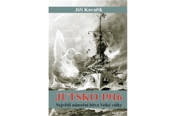 Kovařík Jiří - Jutsko 1916 - Největší námořní bitva Velké války