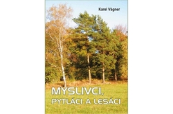 Vágner Karel - Myslivci, pytláci a lesáci