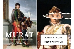 Kunz Josef N.,Kovařík Jiří - Komplet-2 knihy: Bonapartové + Murat: Napoleonův maršál a neapolský král