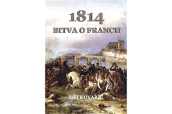Kovařík Jiří - 1814 Bitva o Francii