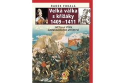 Fukala Radek - Velká válka s křižáky 1409-1411