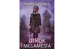 Sekerka Tomáš - Otrok megaměsta