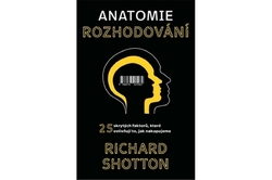 Shottno Richard - Anatomie rozhodování