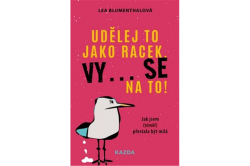 Blumenthalová Lea - Udělej to jako racek. Vy… se na to!